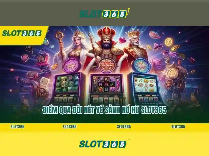 Slot365 có lừa đảo không – Đánh giá slot365 .com và net Giao diện nhà cái hoàn hảo
