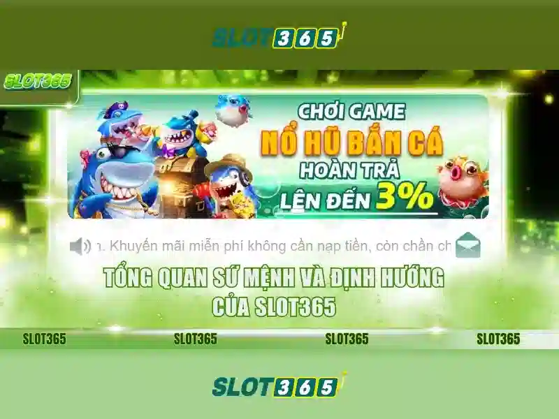 Slot365 - Nền tảng đánh bạc trực tuyến Giao diện nhà cái hoàn hảo