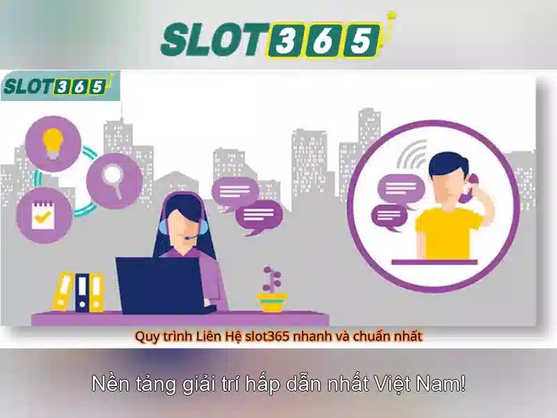Slot365 - Nền tảng quay xèng trực tuyến đáng tin cậy Giao diện nhà cái hoàn hảo