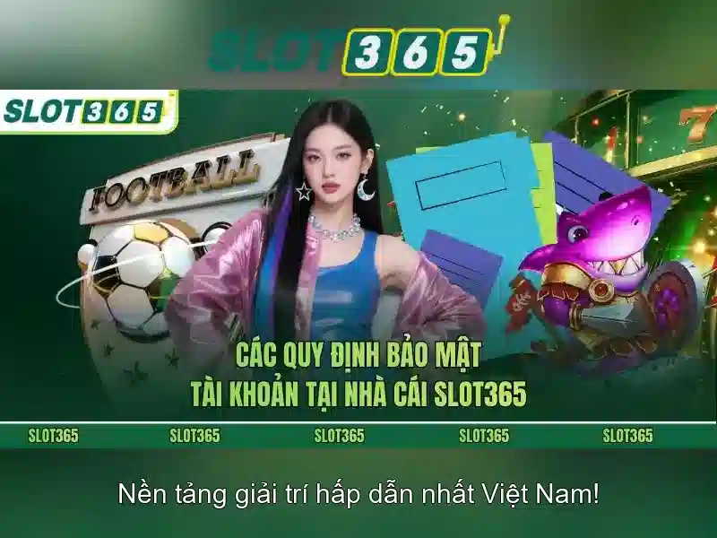 Slot365: Trải nghiệm casino slots trực tuyến an toàn và tiện lợi Giao diện nhà cái hoàn hảo