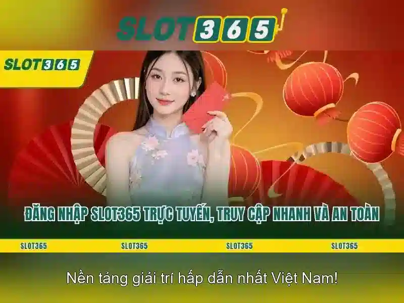 Slot365 - Trò chơi slot trực tuyến hàng đầu Giao diện nhà cái hoàn hảo